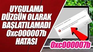 UYGULAMA DÜZGÜN OLARAK BAŞLATILAMADI HATASI ve ÇÖZÜMÜ 0xc000007b