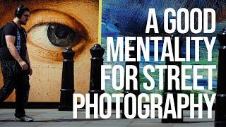 Street Photography Practical Advice for a Good Mentality