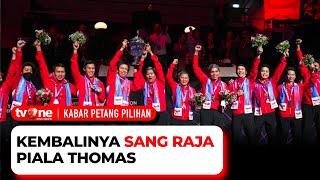 19 Tahun Penantian Berakhir Indah Indonesia kembali Bawa Pulang Piala Thomas ke Tanah Air  tvOne