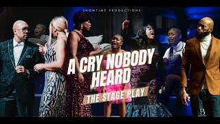 A Cry Nobody Heard -  2024 Stage Play