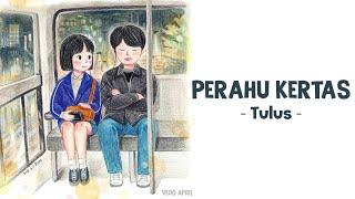 Tulus - Perahu Kertas Lirik  Maudy Ayunda Cover  Perahu Kertas OST