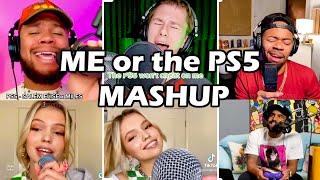 Me or the PS5 Mashup  Unzipped Compilation