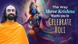 Beyond Colors - The Way Shree Krishna Wants you to Celebrate Holi 2024  Swami Mukundananda