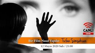 Bir Film Nasıl Yapılır - Tufan Şimşekcan