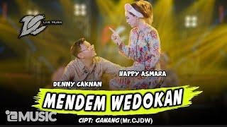 DENNY CAKNAN FEAT HAPPY ASMARA - MENDEM WEDOKAN OFFICIAL LIVE MUSIC - DC MUSIK