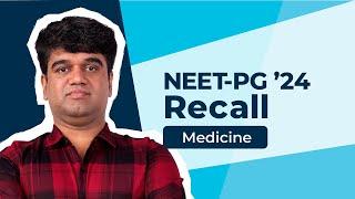 Exam Recall Series NEET-PG 24 - Medicine