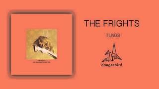The Frights - Tungs Official Audio