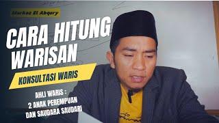 CARA HITUNG WARIS  Jika Ahli Waris  2 ANAK PEREMPUAN DAN SAUDARA SAUDARI? IRWANSYAH SYAHNAN