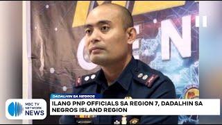 Ilang PNP officials sa Region 7 dadalhin sa Negros Island Region