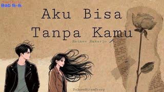 Aku Bisa Tanpa Kamu  Bab 5 - 6  NovelAudio