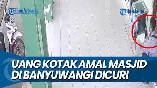 MALING KOTAK AMAL TEREKAM JELAS di Masjid Baitul Mimbar Cluring Banyuwangi