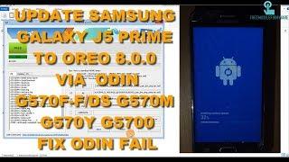 Flash Samsung J5 Prime Oreo 8.0.0 Fix Odin Fail G570F G570Y G570M G5700