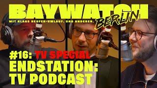 TV SPECIAL Endstation TV Podcast  Folge 16  Baywatch Berlin - Der Podcast