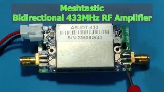 Meshtastic 433 MHz Bidirectional RF Amplifier 2.3 Watts at 5v Overview by Technology Master