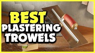 Best Plastering Trowels of 2023