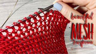 Вяжем ИЗУМИТЕЛЬНО КРАСИВЫЙ УЗОР-ТРАНСФОРМЕР спицами  How to knit SUPER TRANSFORMING MESH PATTERN