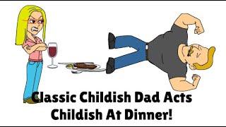 Classic Childish Dad Misbehaves At Dinner SERIES PREMIRE