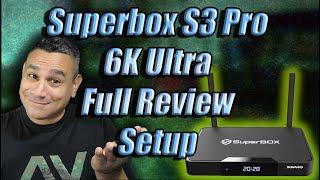 Superbox S3 Pro 6K Ultra FULL SETUP REVIEW