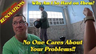 Why Am I So Hard On Them? No One Cares About Your Problems Thailand Renovations