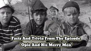 Facts And Trivia From The Episode Opie And His Merry Men