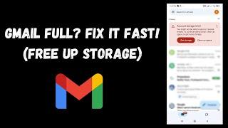 Gmail FULL? Fix It FAST Free Up Storage