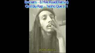 Eminem  - 8 Mile Road Remix Chol Bu   Tenho Que Ir