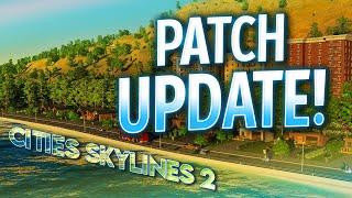 Cities Skylines 2 - BIG PATCH UPDATE JUST DROPPED