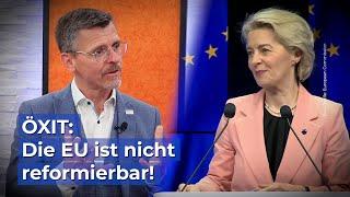 ÖXIT Die EU ist nicht reformierbar