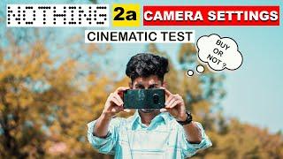 NOTHING 2 A CAMERA SETTINGS  CINEMATIC TEST  CAMERA REVIEW  DONT BUY BEFORE WATCHING THIS