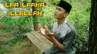 LAA ILAAHA ILLALLAH Cover By DIMAS - The Santri