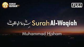 Surah Al Waqiah Merdu - Muhammad Hisham  Murottal Al Quran Pembuka Pintu Rezeki