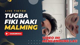 LIVE TIKTOK TUGBA FIKI NAKI