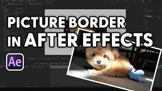 Add a picture border in After Effects new vid in description