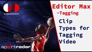 Clip Types for Tagging Video in the Synergy Editor Max