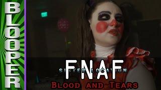 FNAF SISTER LOCATION Bloopers from Blood and Tears