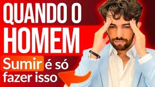 QUANDO O HOMEM SUMIR É SÓ FAZER ISSO