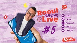 Raoul part en Live