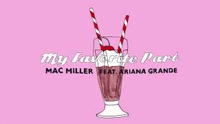 Mac Miller - My Favorite Part feat. Ariana Grande