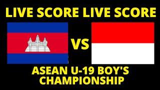  LIVE SCORE - CAMBODIA VS INDONESIA  AFF U19 2024