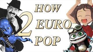 HOW TO EURODANCE  EUROPOP