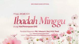 IBADAH HARI MINGGU LITURGI HARI PEREMPUAN GKE 2024 - 14 JULI 2024