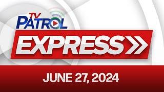 TV Patrol Express June 27 2024