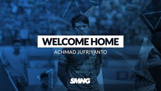 WELCOME HOME ACHMAD JUFRIYANTO