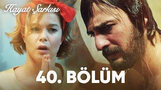 Hayat Şarkısı  40. Bölüm