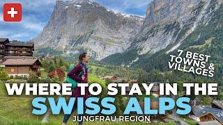Where to Stay in the Swiss Alps—7 Best Swiss VillagesTowns Interlaken Grindelwald Lauterbrunnen