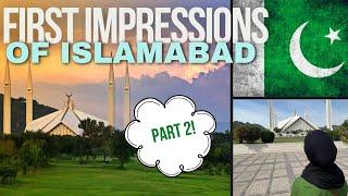 Islamabad isnt that bad  First Impressions Part 2