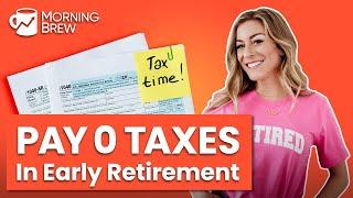 How To Pay No Taxes In Early Retirement