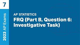 7  FRQ Part B Question 6 Investigative Task  Practice Sessions  AP Statistics