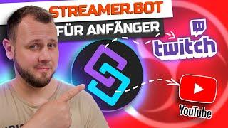 Der BESTE CHATBOT für STREAMER 2023 Streamer.bot Twitch und YouTube