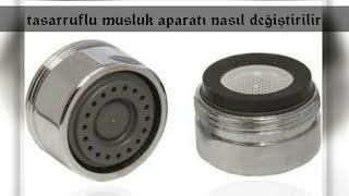 Musluk başlığı değiştirme musluk aparatı nasıl değiştirilir tasarruflu musluk aparatı nasıl takılır